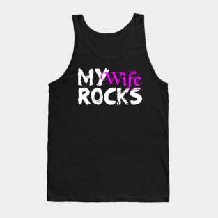 My Wife Rocks Great Marriage Love Conquers all Tank Top